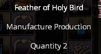 A crafting menu showing Feather of Holy Bird with Manufacture Production quantity 2