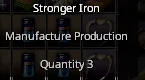 A crafting menu showing Stronger Iron with Manufacture Production and Quantity 3